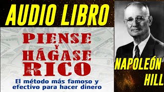 PIENSE Y HÁGASE RICO Napoleón Hill/AUDIOLIBRO/El método mas  efectivo para hacer dinero(EL DESEO)