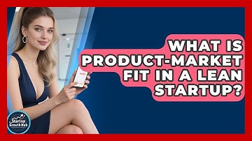 What Is Product-market Fit In A Lean Startup? - The Startup Growth Hub