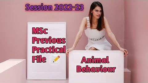MSc Previous Animal Behaviour Practical File.csjmu kanpur Practical File