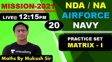 Practice Matrix - I ( Class-20 )//NDA-AIRFORCE-NAVY // BY-Mukesh Sir //@R.S SIR