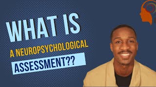 What is a Neuropsychological Evaluation? | (step by step overview)