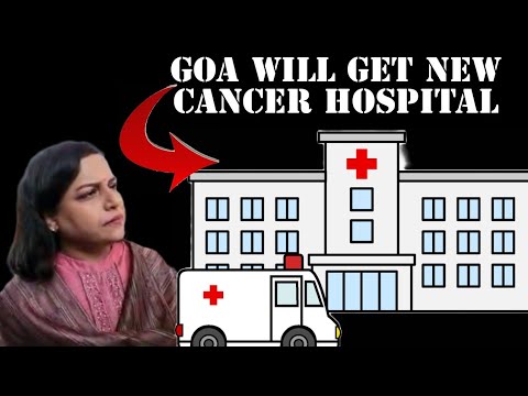 Goa will get its first cancer hospital next year.MLA Deviya Rane - YouTube