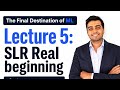 Lecture 5 Real beginning of SLR (Final Destination of ML) | GATE DA series