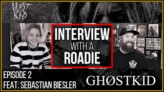 INTERVIEW WITH A ROADIE - feat. GHØSTKID (Sebastian Biesler)