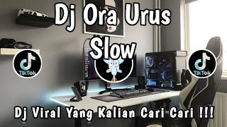 DJ SU DEWASA BUKAN ANAK KECIL 🎶 || DJ ORA URUS SLOW FULL DROP SIUL VIRAL TIK TOK TERBARU ‼️