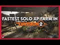 FASTEST Solo XP Farm || Division 2 Guide/How to || Beamz