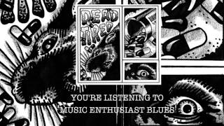 Dead Tired | Music Enthusiast Blues