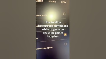 How to allow background downloads while in game on Rockstar games launcher