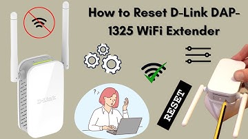 How to Reset D-Link DAP-1325 WiFi Extender: Step-by-Step Guide