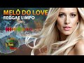 MELÔ DO LOVE EXCLL 2023, REGGAE REMIX LIMPO 2023, Reggae Remix Romântico