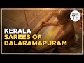 The story of the Kerala sarees of Balaramapuram