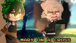 Mary On A Cross || Meme Bakudeku Angst || Bnha//Au