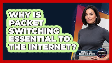 Why Is Packet Switching Essential To The Internet?