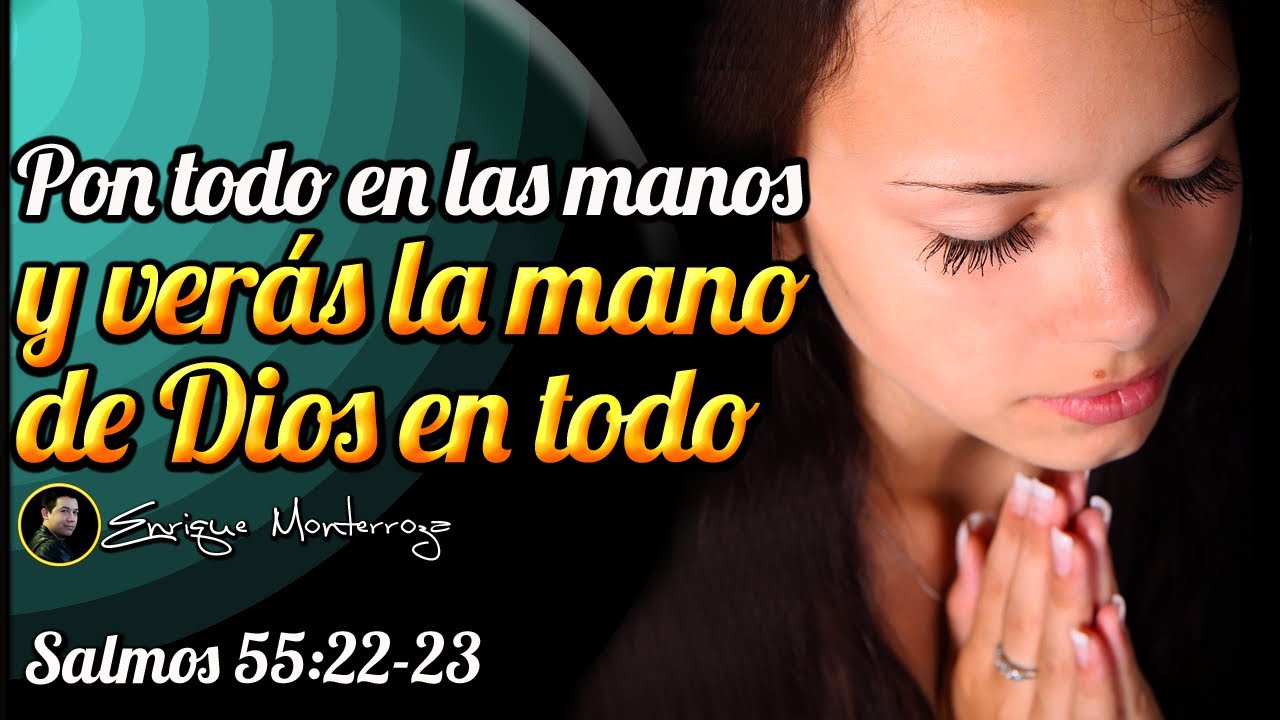 Pon todo en las manos de Dios y verás la mano de Dios en todo - YouTube