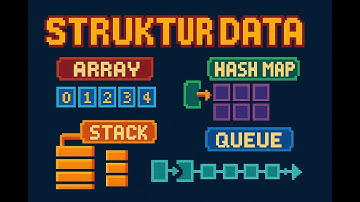 Struktur data: Array, Hash Map, Stack dan Queue