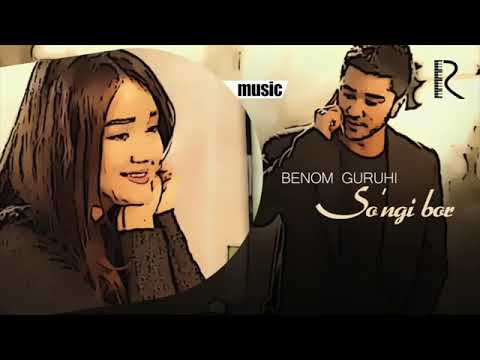 Benom Guruhi So'ngi Bor Беном Гурухи Сунги Бор Music Version