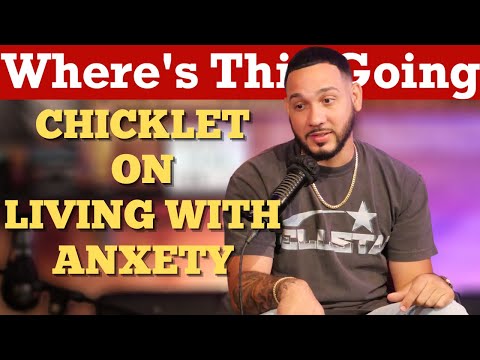 Chicklet On Living With Anxiety | Where's This Going hosted by Felix Levine