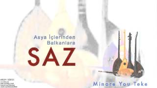 Saz - Minore You Teke [ Asya İçlerinden Balkanlara Saz © 1998 Kalan Müzik ]