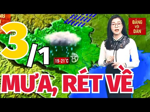 Dự Báo Thời Tiết Hôm Nay 3/1: Bản tin dự báo thời tiết trong 3 ngày tới mới nhất trên cả nước