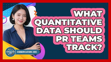 What Quantitative Data Should PR Teams Track?