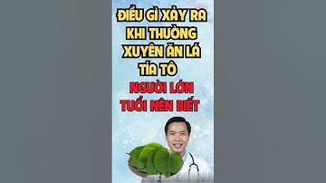 ĐIỀU GÌ XẢY RA KHI THƯỜNG XUYÊN ĂN LÁ TÍA TÔ #látiatô #sứckhỏengườicaotuổi #sốngkhỏemỗingày