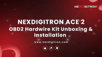 OBD 2 Hardwire Kit for NEXDIGITRON ACE 2 - Unboxing & Installation