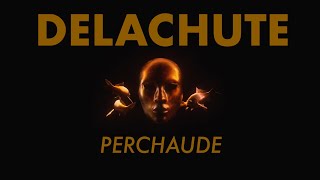 Delachute - Perchaude (Official Music Video)