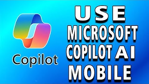 How to Use Microsoft Copilot AI in Mobile (full guide)