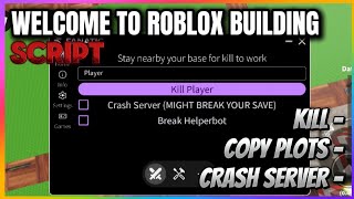 [NEW!] Welcome to Roblox Building OP Script! (Kill, Copy Plots, Crash) 