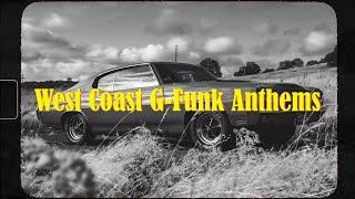 West Coast G-Funk Anthems: Music Mix for Hip-Hop Fans - West Coast G-Funk