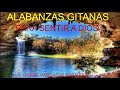 ALABANZAS  GITANAS PARA SENTIR A DIOS