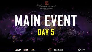 MAIN EVENT DAY 5 | THE INTERNATIONAL 2019 | 500BROS