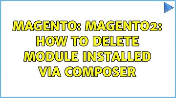 Magento: Magento2: How to delete module installed via composer