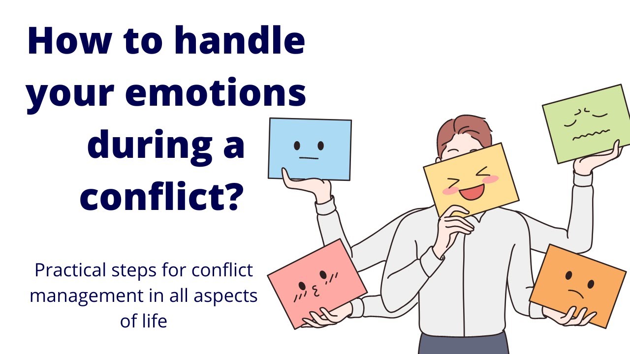 How to manage your emotions during a conflict and become effective at