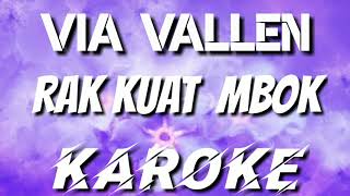 KAROKE | VIA VALLEN - RAK KUAT MBOK