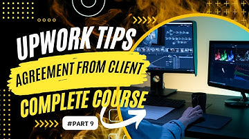 Advanced Upwork Tips: Gaining Agreement From The Client #Part 9
