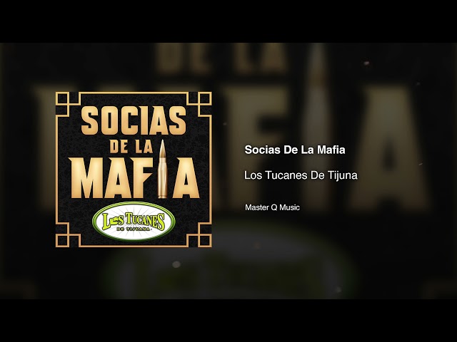 Los Tucanes De Tijuana - Socias De La Mafia