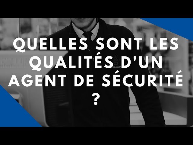 Choisir un agent de sécurité : les questions à se poser