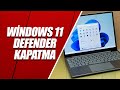 Windows 11de defender gvenlik duvarn kapatma  100 kesin zm
