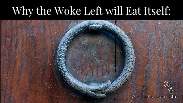 Why the Woke Left will eat Itself: A study in Unconstrained Piety