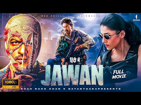Jawan - New Release Blockbuster Bollywood Action Full Movie | Blockbuster Hindi Action Movie HD