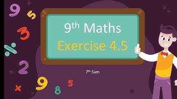 9th Maths || Exercise 4.5 || 7th Sum || Chapter 4