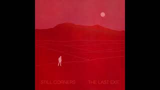 Still Corners - Bad Town