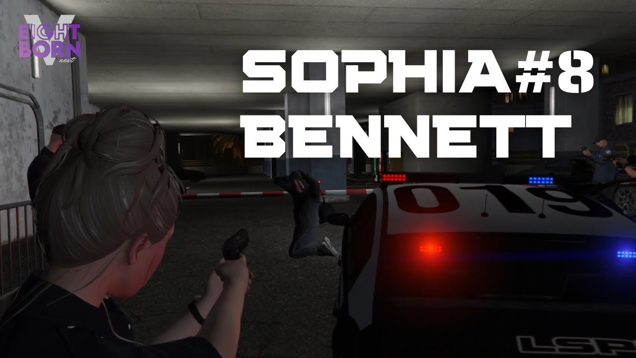 EightbornV NEXT | Bol Olaylı Mesai ve Bol Siviliko | LSPD | SOPHIA BENNETT #8