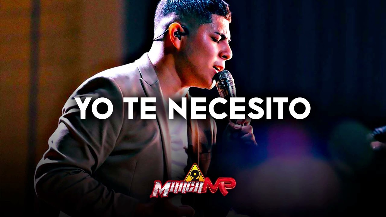 Marca MP - Yo Te Necesito (Romanticas 2023)