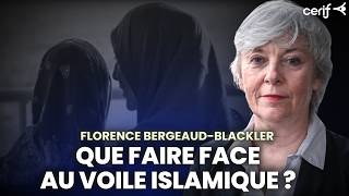 Que faire face au voile islamique ? Ce que propose Florence Bergeaud-Blackler
