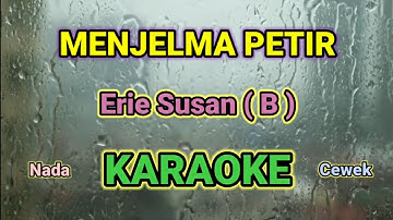 MENJELMA PETIR ( B ) KARAOKE HQ AUDIO STEREO || Erie Susan