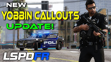 NEW - Yobbin Callouts is Awesome! Get This NOW for GTA 5 LSPDFR!