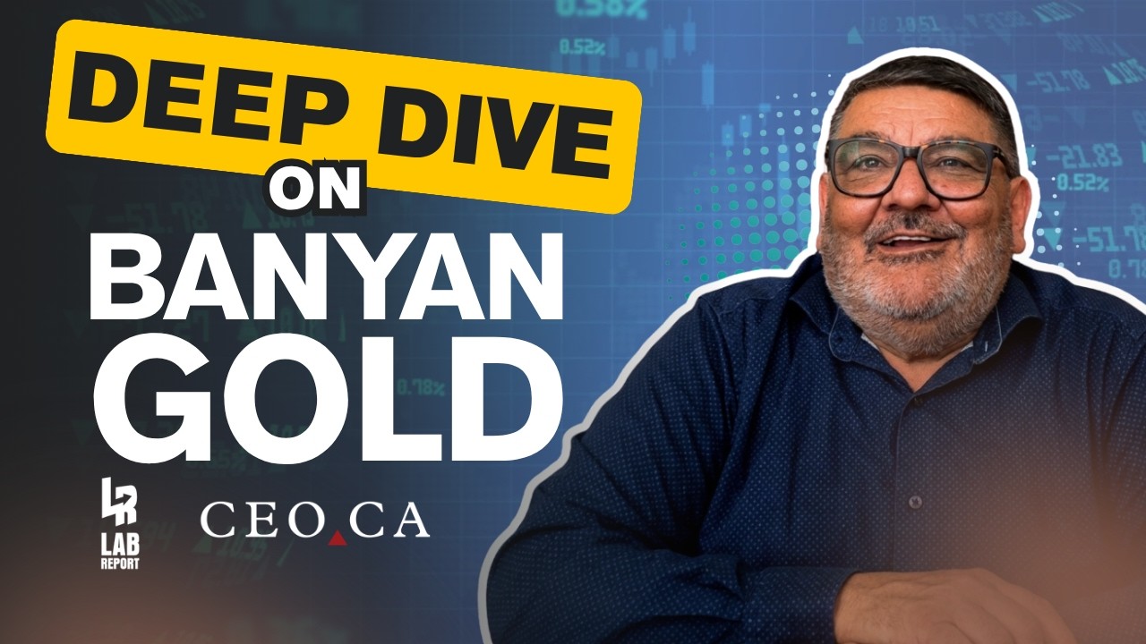 Lab Report | July 28 Deep Dive on Banyan Gold