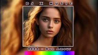 DJ X & REEA - Mon Amour ( Remix)
